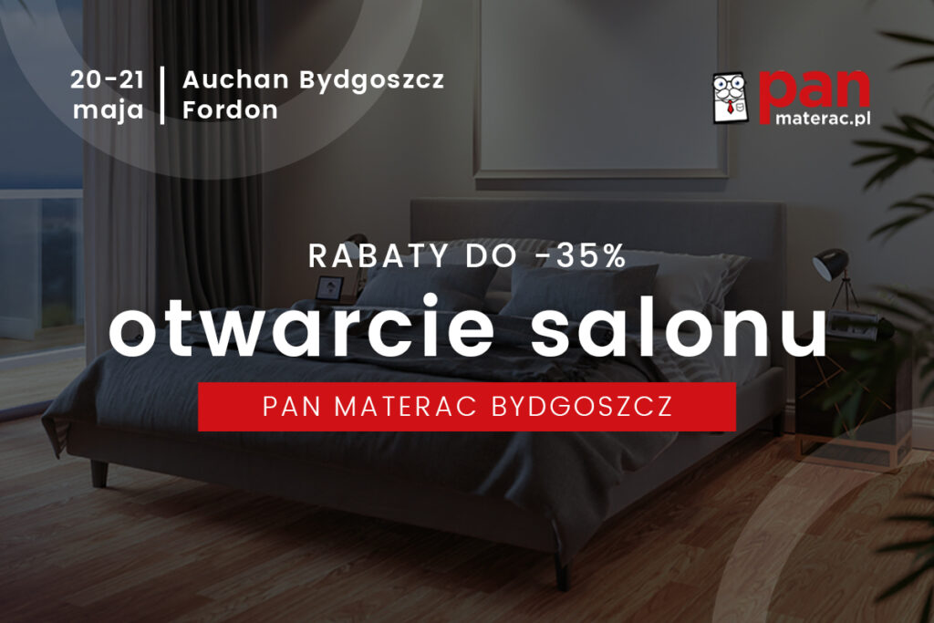 Otwarcie salonu Pan Materac w Bydgoszczy - promocje na otwarcie nowego salonu